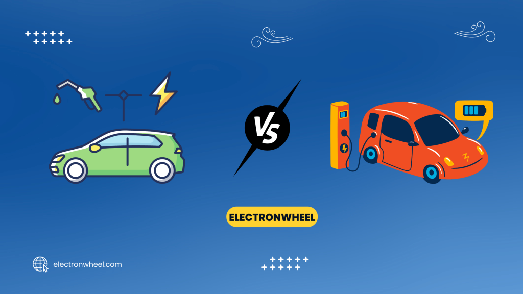 Hybrid vs Electric Cars - ElectronWheel