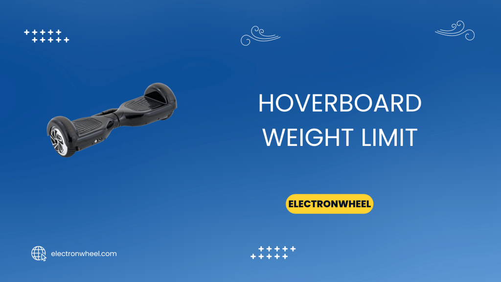 Hoverboard Weight Limit - ElectronWheels