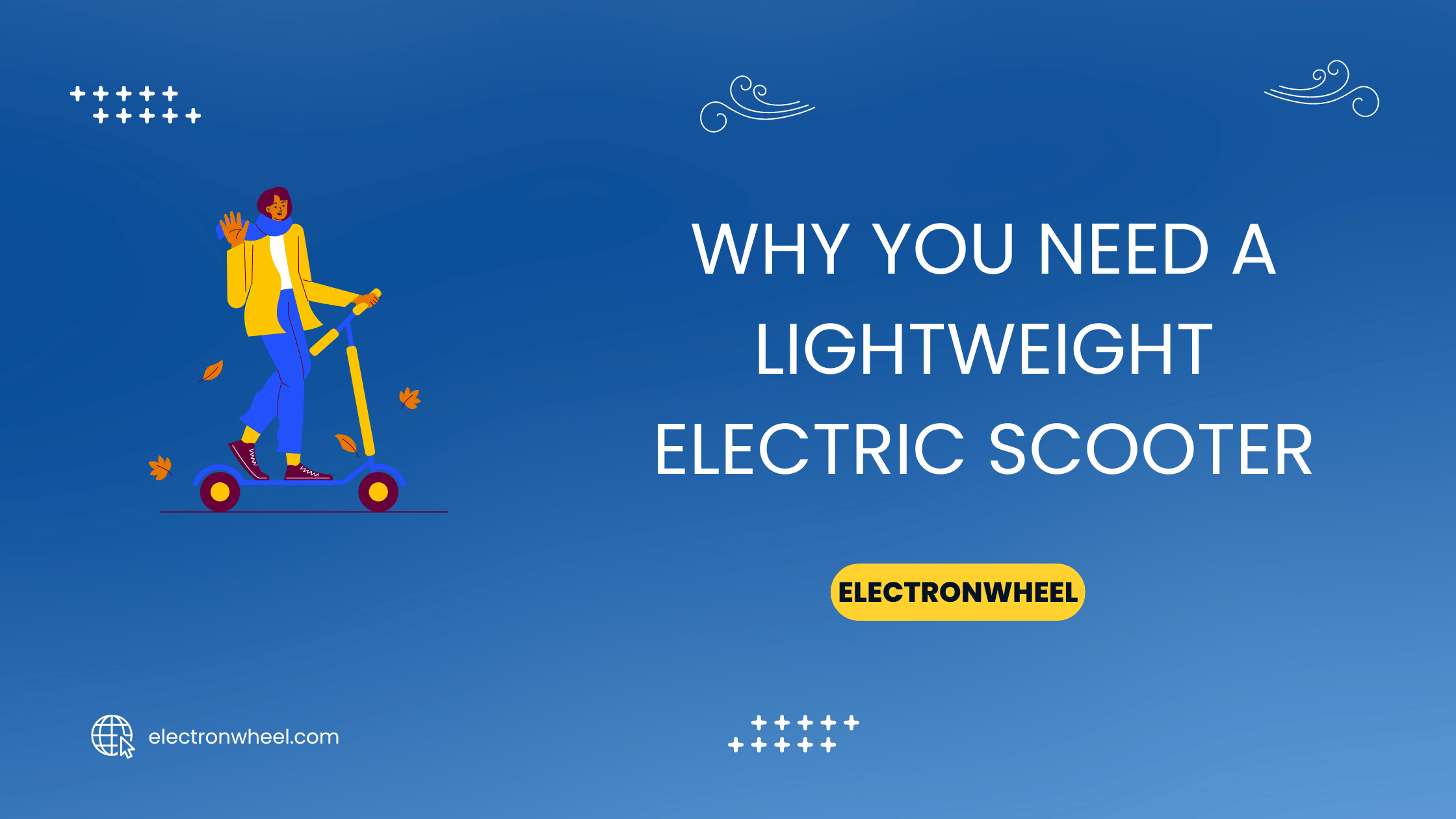Why You Need a Lightweight Electric Scooter? (Ultimate Guide)