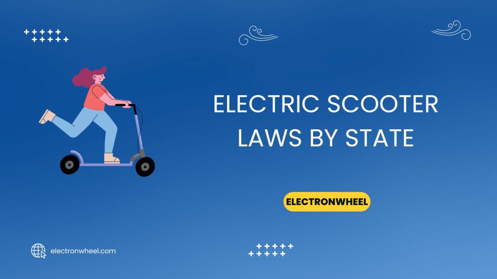 Electric Scooter Laws By State - ElectronWheel