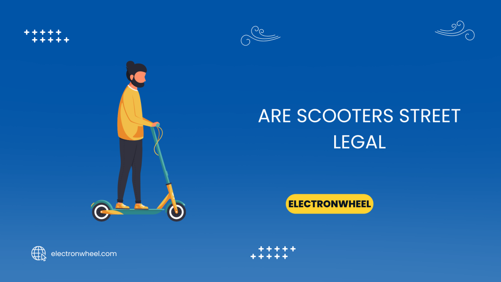 Are Scooters Street Legal